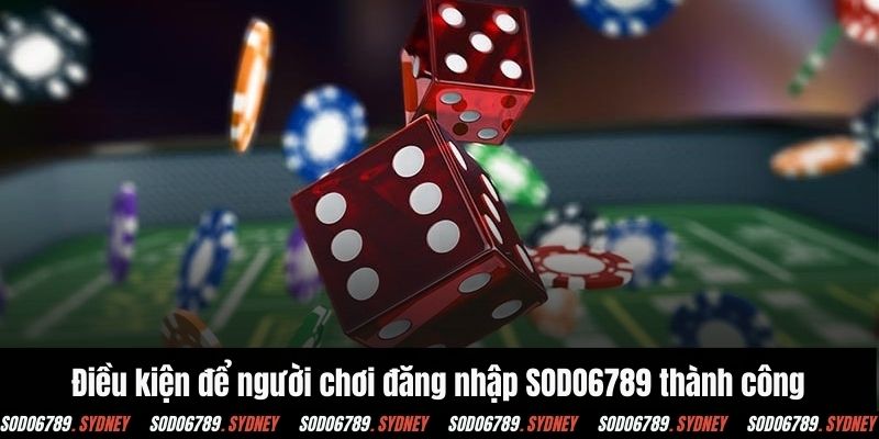 Điều kiện để người chơi đăng nhập SODO6789 thành công