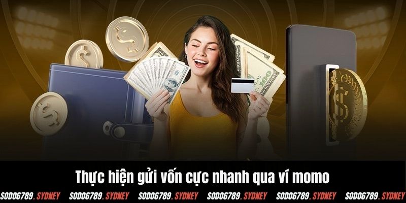 Thực hiện gửi vốn cực nhanh qua ví momo