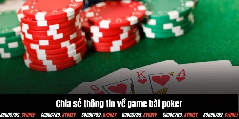 Chia sẻ thông tin về game bài poker