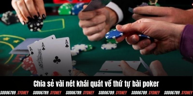 Chia sẻ vài nét khái quát về thứ tự bài poker